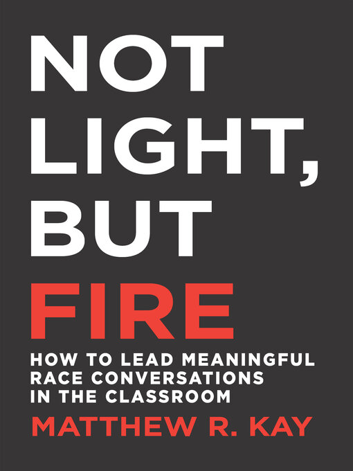 Title details for Not Light, but Fire by Matthew Kay - Available
